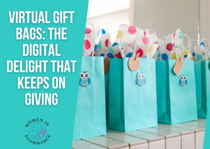 "Virtual Gift Bags: The Digital Delight That Keeps on Giving"