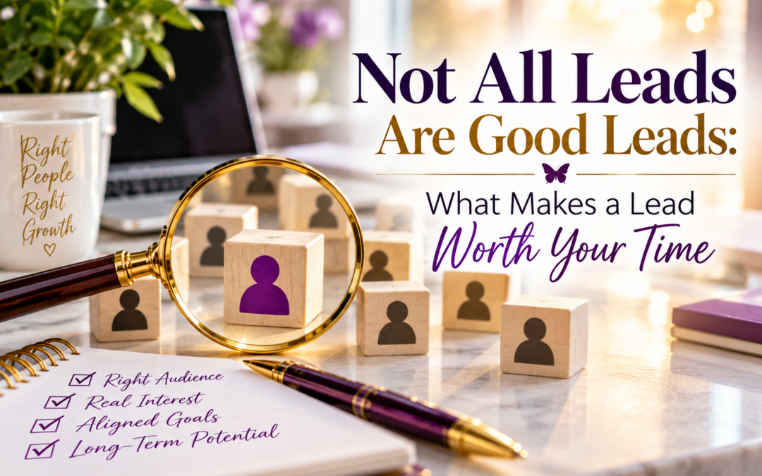 "Not all leads are good leads"