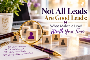 "Not all leads are good leads"